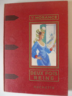 Yvonne Morancé, Ill. Jeanne Hiues - Deux Fois Reine / éd.  Hachette - 1956 - Hachette