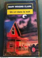 Mary Higgins Clark -Un Cri Dans La Nuit (texte Intégral) / Le Livre De Poche  2001 - Zonder Classificatie