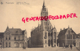 BELGIQUE- POPERINGHE -POPERINGE- HOTEL DE VILLE ET POSTE - Poperinge