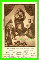 RELIGION - DRESDEN, RAFFAELLO, SANTI MADONNA SIXTINA - CIRCULÉE EN 1901 - STENGEL & CO - - Otros & Sin Clasificación