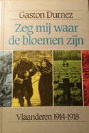 ( IJZER  1914-1918 )  Zeg Mij Waar De Bloemen Zijn - Guerra 1914-18