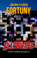 Elsewhere (Certain Realities Escape Us), By Jean-Yves Fortuny - Sciencefiction