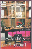 Les Archets De MIRECOURT Par Jean-Camille Hanus Historien Lorrain Suivi L'Incendie De Charmes En 1944 - Lorraine - Vosges