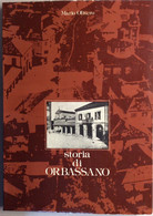 1980 MARIO OLIVERO - STORIA DI ORBASSANO Tiratura Limitata 1.000 Esemplari - Historia, Filosofía Y Geografía