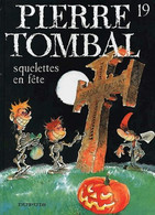 Pierre Tombal 19 Squelettes En Fete +++comme Neuf+++ LIVRAISON GRATUITE - Pierre Tombal