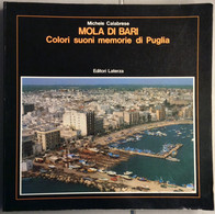 1987 Michele Calabrese MOLA DI BARI Colori Suoni Memorie Di Puglia - Historia, Filosofía Y Geografía