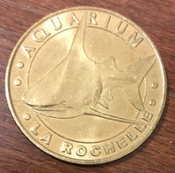 17 LA ROCHELLE AQUARIUM REQUIN GRIS MDP 2006 MEDAILLE SOUVENIR MONNAIE DE PARIS JETON TOURISTIQUE MEDALS COINS TOKENS - 2006