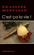 C'est ça La Vie!, Par Francine Minville - Auteurs Français