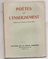 POETES DE L'ENSEIGNEMENT 1952 Publiés Sous La Direction De PATRICE BUET éditions De La Revue Moderne - Auteurs Français