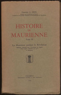 Histoire De La MAURIENNE  Pendant La Révolution  Chamoine GROS A.  642 Pages Tome IV  1947 Savoie - Alpes - Pays-de-Savoie