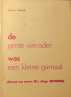 De Grote Verrader Was Een Kleine Garnaal - 1973 - Dr G. Grub - Over August Borms - Vlaamse Beweging - Weltkrieg 1914-18