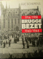 Brugge Bezet 1914-1918  -  1940-1944 - Het Leven In Een Stad Tijdens Twee Wereldoorlogen - Door Luc Schepens - 1985 - Oorlog 1914-18