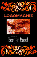 Logomachie, De Berger Rond - Auteurs Français