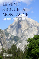 Le Vent Secoue La Montagne, Par Léandre-Alain Baker - Auteurs Français