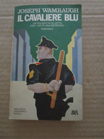 # IL CAVALIERE BLU / JOSEPH WAMBAUGH / BUR N 573 - Société, Politique, économie