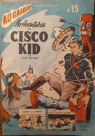 Au Galop !! Les Aventures De Cisco Kid Par José Salinas_ Dynamite Sur Le Barage_1955 - Small Size