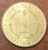 17 ÎLE D'OLÉRON PHARE DE CHASSIRON MDP 2003 MEDAILLE SOUVENIR MONNAIE DE PARIS JETON TOURISTIQUE MEDALS COINS TOKENS - 2003