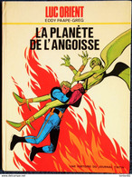 Eddy Paape - Greg - LUC ORIENT - 4 - La Planète De L'angoisse - Éditions Dargaud - ( E.O. 1972 ) . - Luc Orient