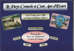 Livre : Le Pays Cosnois à Cent Ans D'Ecart  ( 2013 )  101 Pages - Bourbonnais