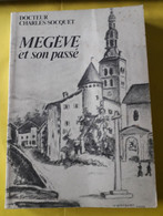 D74. MEGEVE ET SON PASSE. Docteur Charles SOCQUET. Dédicace. - Alpes - Pays-de-Savoie