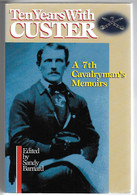 Livre En Anglais -Ten Years With Custer - 10 Ans Avec - 7e Régiment U.S. Cavalerie - Dakota Yellowstone Little Big Horn - 1950-oggi