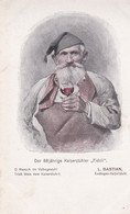 Der 88 Jährige Kaiserstühler "FIDELI" O Mensch Im Volksgewuhl Trink Wein Vom Kaiserstuhl  L.BASTIAN Endingen-Kaiserstuhl - Personnages