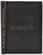 Dr. Kelen Béla: A Röntgenológia Alapvonalai. Orvostanhallgatók, Gyakorló Orvosok és Röntgenszakorvosok Részére. Fekete-f - Zonder Classificatie