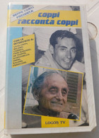 VHS - COPPI RACCONTA COPPI # Ciclismo # Logos TV, 1988 , Di Beppe Conti , Mai Aperta, Ancora Nel Celophan Originale - Deporte