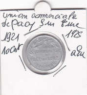 UNION COMMERCIALE DE PACY SUR EURE 1921  1925  10 CENTIMES VALABE POUR LE CANTON - Monedas / De Necesidad