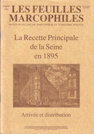 La Recette Principale De La Seine En 1895, Arrivée Et Distribution, Les Feuilles Marcophiles Supplément - Philately And Postal History
