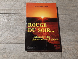 Rouge Du Soir Chafi Djavadi Dictionnaire Des Dictons Météorologiques Météo 1990 - Dictionnaires