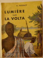 M. Paternot - Lumière Sur La Volta. Chez Les Dagari  /  éd. La Plus Grande France (Librairie Missionnaire) - 1949 - Godsdienst