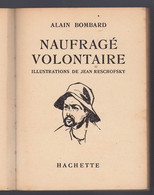 Hachette - Bibliothèque De La Jeunesse - Alain Bombard - "Naufragé Volontaire" - 1956 - Bibliothèque De La Jeunesse