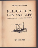 Hachette - Bibliothèque De La Jeunesse - Jacques Legray - "Flibustiers Des Antilles" - 1953 - Bibliothèque De La Jeunesse