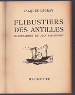 Hachette - Bibliothèque De La Jeunesse - Jacques Legray - "Flibustiers Des Antilles" - 1953 - #Ben&BJanc - Bibliotheque De La Jeunesse