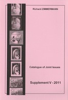 Catalogue Of Joint Stamp Issues Supplement 2011 Richard ZIMMERMANN Joint Issue Emission Commune Gemeinschaftsausgaben - Thema's