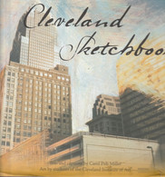 CLEVELAND SKETCHBOOK TEXT AND CAPTATIONS BY CAROL POH MILLER ART BY STUDENTS OF THE CLEVELAND INSTITUTE ART - 1950-Now