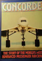 Concorde - The Story Of The World's Most Advanced Passernger Aircraft - Unclassified