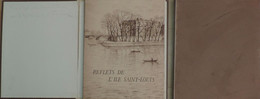 Reflets De L'Île Saint-Louis, Par François Boucher. Illustré De Lithographies En Noir Par Robert Santerne. - Ile-de-France