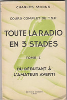 TOUTE LA RADIO EN 3 STADES DU DEBUTANT A L,AMATEUR AVERTI - Audio-video