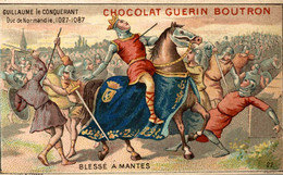 CHROMO CHOCOLAT GUERIN BOUTRON GUILLAUME LE CONQUERANT BLESSE A MANTES - Guerin Boutron
