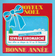 Disque Vinyle 45 Trs : SEVRAN EUROMARCHE : AVEC LE PERE NOËL..Scan A  : Voir 2 Scans - Kerstmuziek