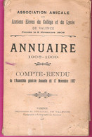 Annuaire 1908-1909 De L'Amicale Des Anciens élèves Du Collège Et Du Lycée De VALENCE (Drôme) Nombreuses Infos + Pub - Andere & Zonder Classificatie