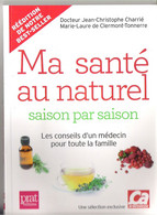 Ma Santé Au Naturel Saison Par Saison Conseils D'un Médecin Pour Toute La Famille Dr Charrié 2015 - Salute