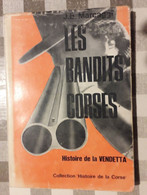 CORSE. LES BANDITS CORSES. HISTOIRE DE LA VENDETTA. J.B. MARCAGGI. - Corse