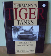 Germany's Tiger Tanks - Tiger I & II: Combat Tactics - Anglais