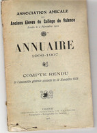 Annuaire 1906-1907 De L'Amicale Des Anciens élèves Du Collège De VALENCE (Drôme) Nombreuses Infos + Pub Locales - Andere & Zonder Classificatie