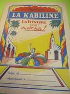Protège Cahier/ Offert Par La KABILINE/ La Teinture Dont On Est Sûr ! + Carte De France/ Vers 1920-1950   CAH310 - Altri & Non Classificati