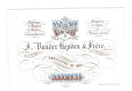 1 Carte Visite J.Vander Heyden & Fr. Fabrique & Magasin De Meubles Tapis Papiers Peints Ebenistes Du Roi Ostende - Porcelana