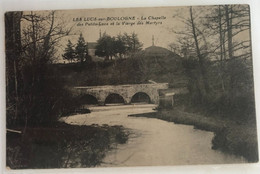 85 Les Lucs Sur Boulogne 1932 Le Pont La Chapelle Des Petits Lucs La Vierge Des Martyrs La Riviere -dos Vert - Les Lucs Sur Boulogne